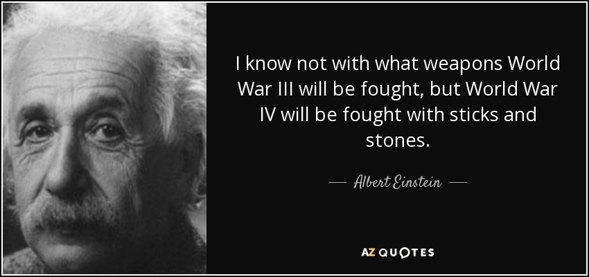 808constituent's tweet photo. βI know not with what weapons World War III will be fought, but World War IV will be fought with sticks and stones.β
β Albert Einstein (attributed but not confirmed)
Whether he said it or not, it remains true.
#NoFlyZone? #NoNoFlyZone https://t.co/8v4W3PceCD