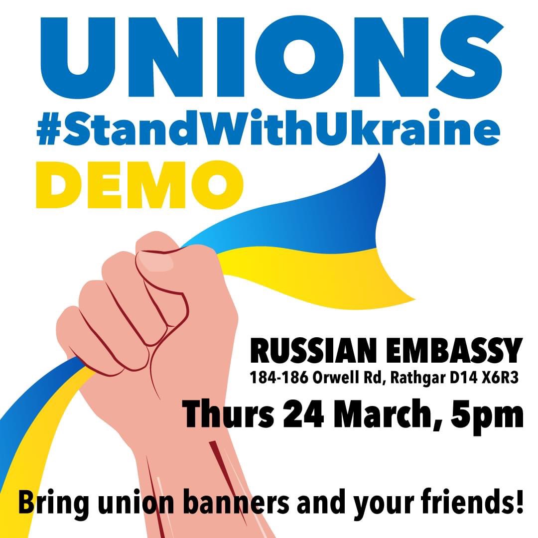 SIPTU's tweet photo. The Irish Congress of Trade Unions has called a Solidarity with Ukraine rally for this Thursday evening, 24th March.

📍 The rally will take place from 5:00pm at the Russian Embassy, 184-186 Orwell Road, Dublin 14. https://t.co/0obCauFMUu
