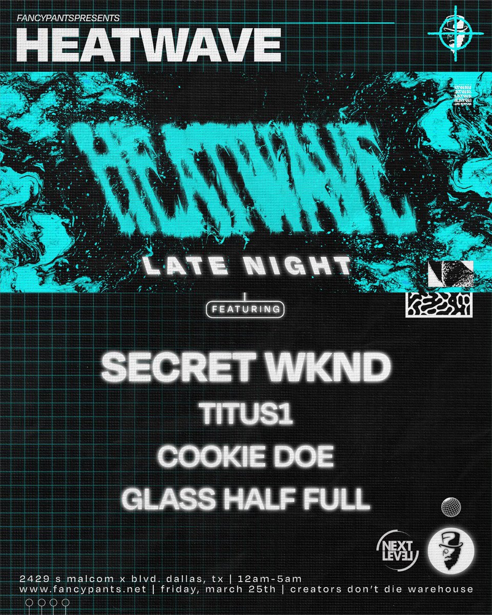 Announcing 

Heatwave - LATE NIGHT 

<a href="/SecretWknd/">SecretWKND</a> 
Titus1
<a href="/Dat_Cookie_Doe/">CookiEdOe</a> 
Glass Half Full 

Tickets: NextlvlEvent.com