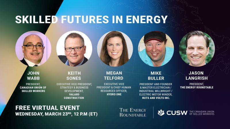 CUSW's tweet photo. Join us for a free virtual event: Skilled Futures in Energy on March 23rd in partnership with the Energy Rountable. 

Hear from a panel of energy sector leaders on how we can deliver the skilled work force that is needed to electrify Canada.

Register: https://t.co/oV9esvTB27 https://t.co/vIAjjVdaau
