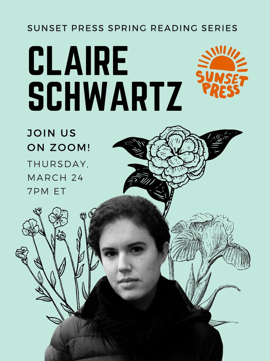 sunsetpress's tweet image. Sunset Press is honored to host the next event in our Spring Reading Series: ☀️ AN EVENING WITH CLAIRE SCHWARTZ ☀️ This Thursday, March 24th @ 7pm EST on Zoom!