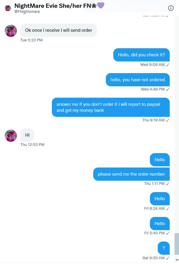Nestorm888's tweet photo. Make me feel sick, such a bitch, Didn't order after payment with Paypal, and keep deceiving me. Do not reply to my messages. @FNightxmare https://t.co/pImmIVYwfI