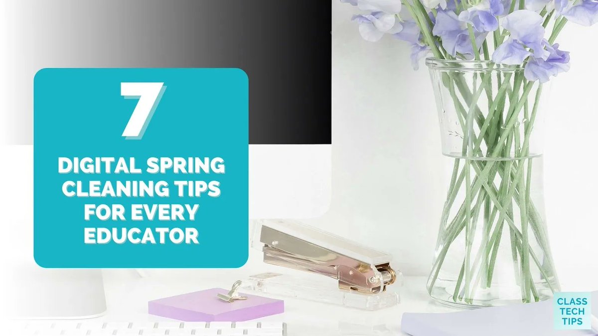 7 Digital Spring Cleaning Tips for Every Educator buff.ly/3qnKi4J #education #edtech #edutech #teacher #teachers #students #classroom #school #principals #Podcast #podcasters @classtechtips
