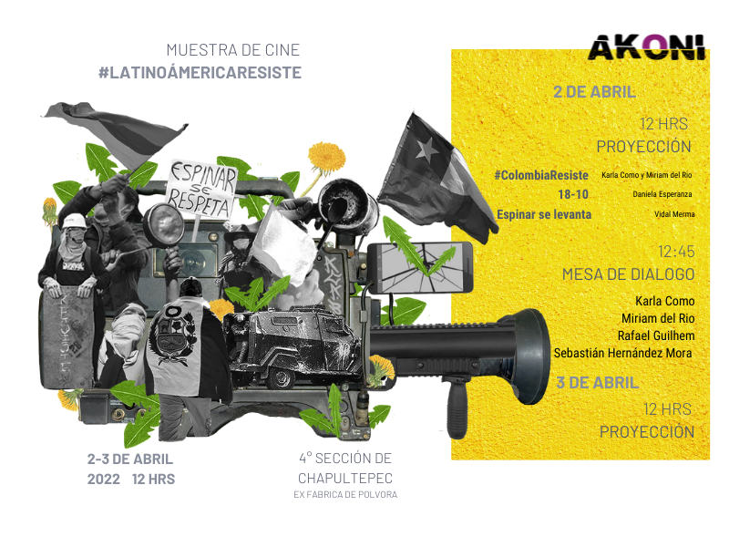 AkoniPro's tweet photo. Seguimos invitándoles al #estreno de #ColombiaResiste que acompañado de obras de #Perú y #Chile, se unen para formar la: 
💥Muestra de #cortos #documentales #LatinoaméricaResiste 🎥
2 y 3 de Abril en la Ex Fábrica de Pólvora en el @ChapultepecCDMX https://t.co/fAXL0k5XsE