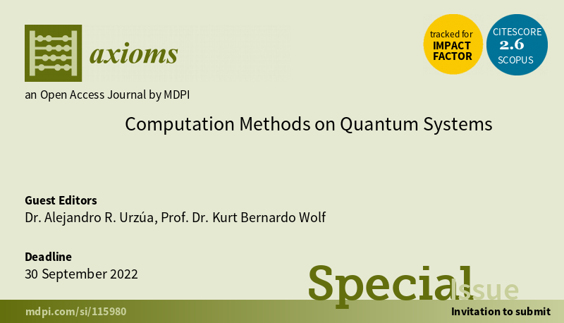 Axioms_MDPI's tweet photo. Computation Methods on Quantum Systems
A new #Special_Issue edited by Dr. Alejandro R. Urzúa and Prof. Kurt Bernardo Wolf, is open for submission now.
Submission deadline: 30 September 2022
See more details at: https://t.co/lJ5WeZHtv7
#quantum_systems #mathematical_methods https://t.co/mgduMtIgY0