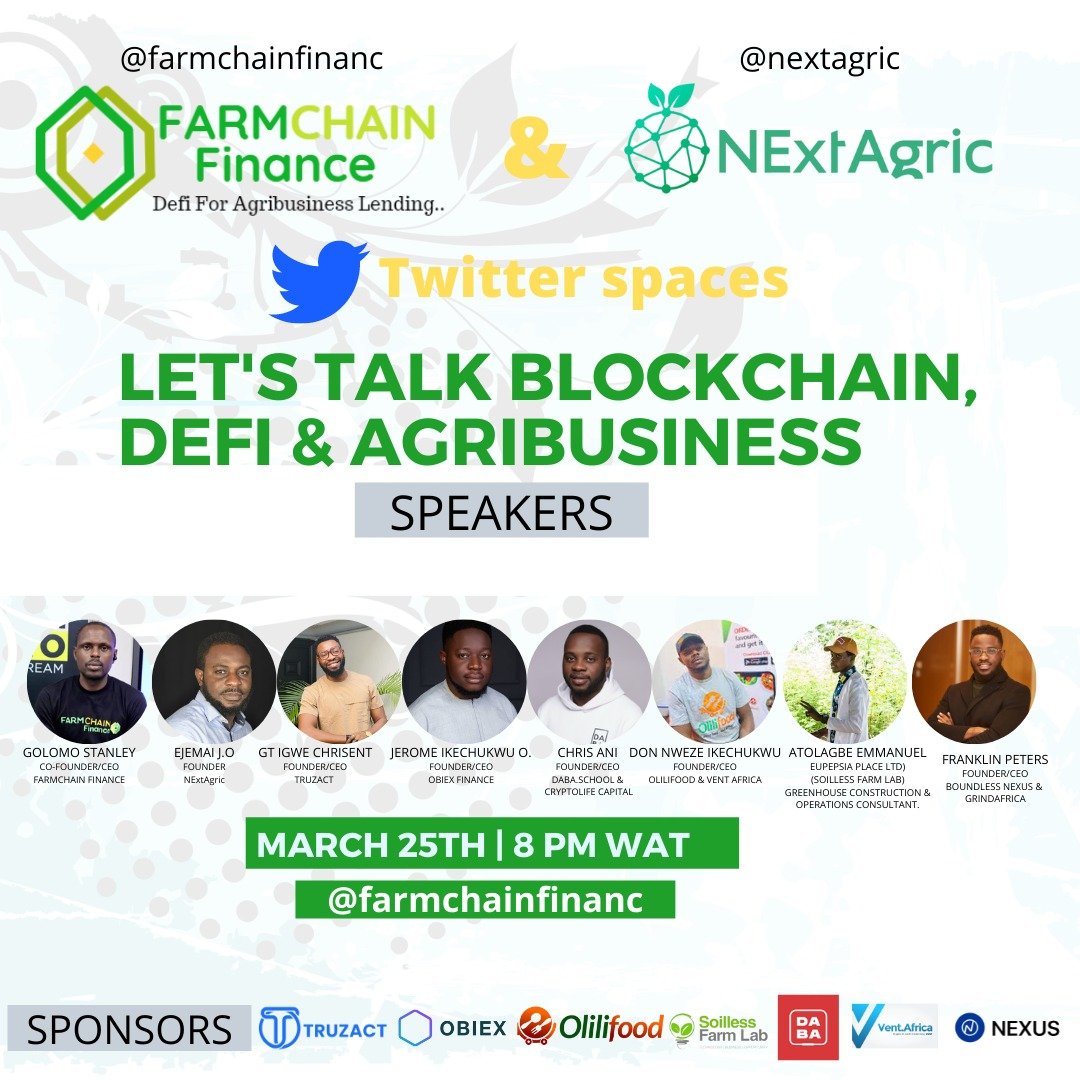 NExtAgric's tweet photo. Join the @farmchainfinanc and @NExtAgric on their first combined Twitter space discussion on the future of #Agribusiness funding, #Blockchain and #NFT for the world. #agritech #agriculture https://t.co/D8BpAThMoy