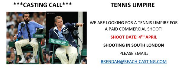 Casting_Beach's tweet photo. ***CASTING CALL*** 

WE ARE LOOKING FOR A TENNIS UMPIRE FOR A PAID COMMERCIAL SHOOT! 

PLEASE EMAIL BRENDAN@BEACH-CASTING.COM 

#tennislondon #castingcall https://t.co/zHsGXAybT0