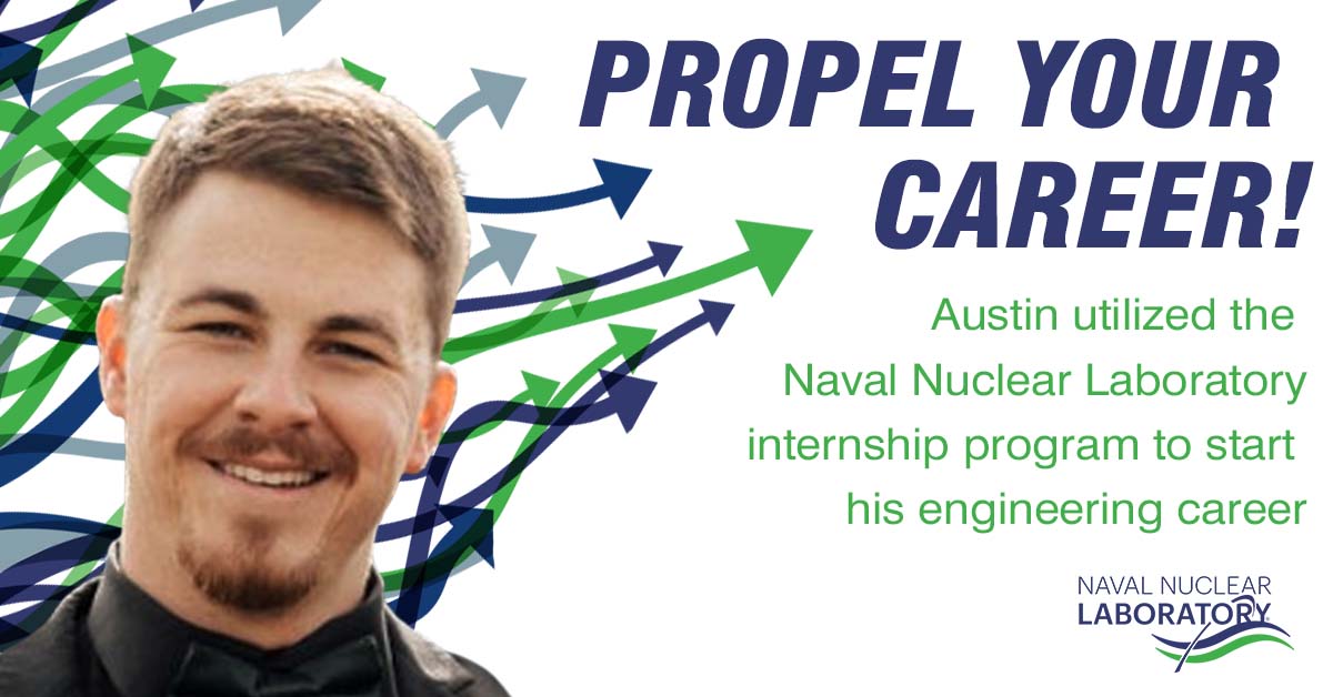 NavalNuclearLab's tweet photo. It's #NotYourAverageInternship at NNL! Our first #PropelYourCareer interview is now available on Facebook & LinkedIn pages. Austin says his internship experience was "top tier". We think you would too. Click here to apply for an internship or co-op today! https://t.co/X9RP4vN598 https://t.co/sO2916R77Q