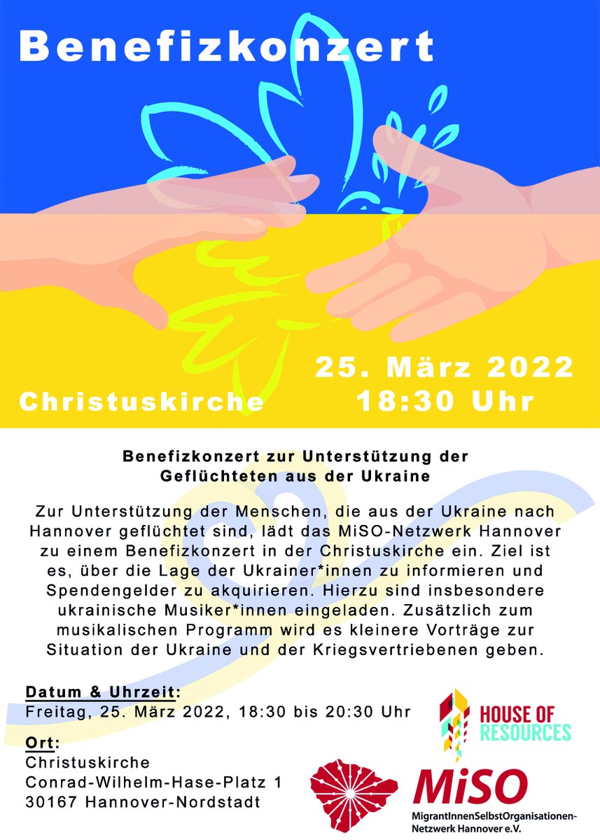 Benefizkonzert zur Unterstützung der Geflüchteten aus der Ukraine: Zur Unterstützung der Menschen, die aus der Ukraine geflüchtet sind, lädt das MiSO-Netzwerk Hannover zu einem Benefizkonzert am 25. März ab 18:30 Uhr in der hannoverschen Christuskirche ein.