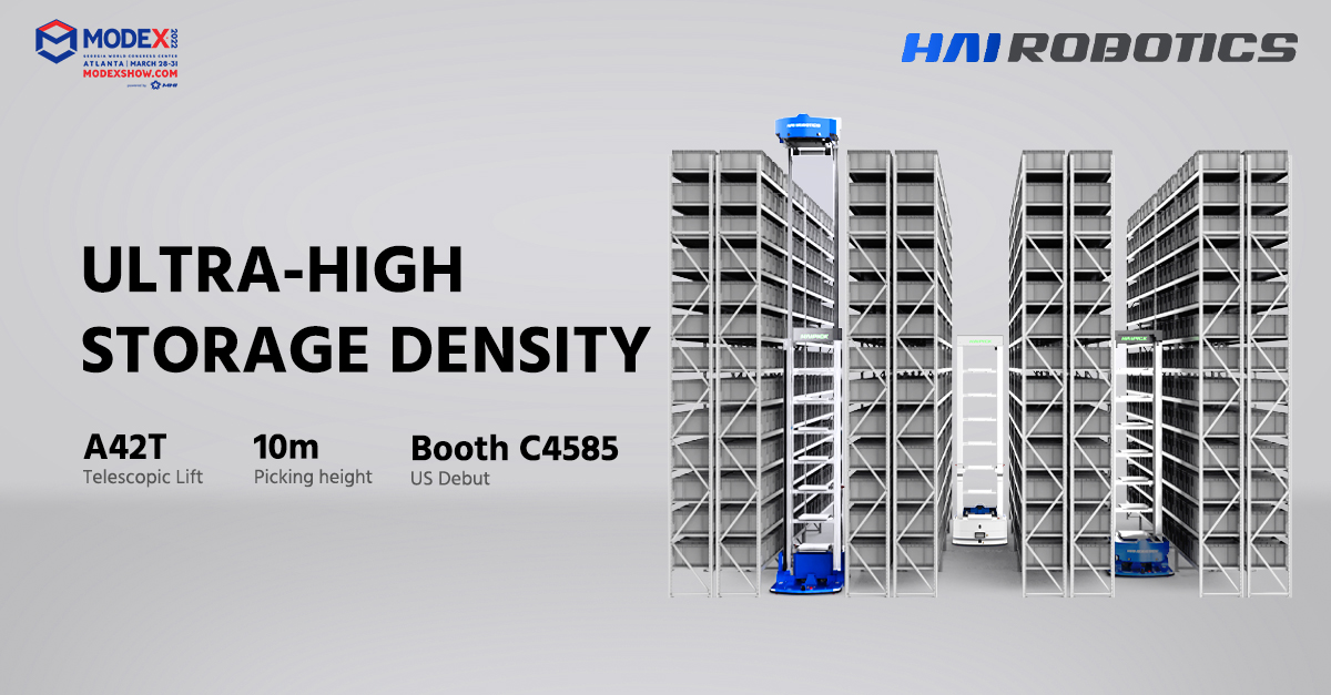 HaiRobotics's tweet image. Our ultra-high storage density goods-to-person robot, the 𝗛𝗔𝗜𝗣𝗜𝗖𝗞 𝗔𝟰𝟮𝗧, will be at MODEX 2022 @poweredbymhi March 28–31
Visit us
Booth: C4585
#hairobotics #haipick #acr #robotics #warehouse #agv #amr #automation #technology #tradeshow #modex2022 #poweredbymhi