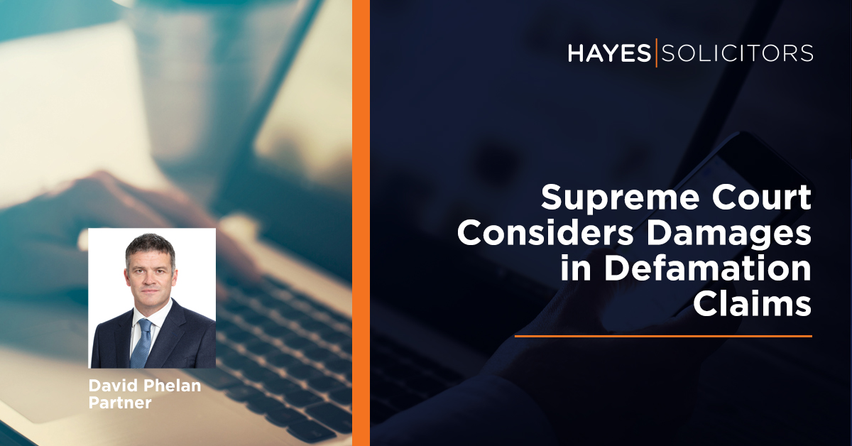David Phelan examines a recent Supreme Court decision involving an important and interesting analysis by the Court of a number of aspects of #defamationlaw in Ireland hayes-solicitors.ie/News/Supreme-C… #medialaw