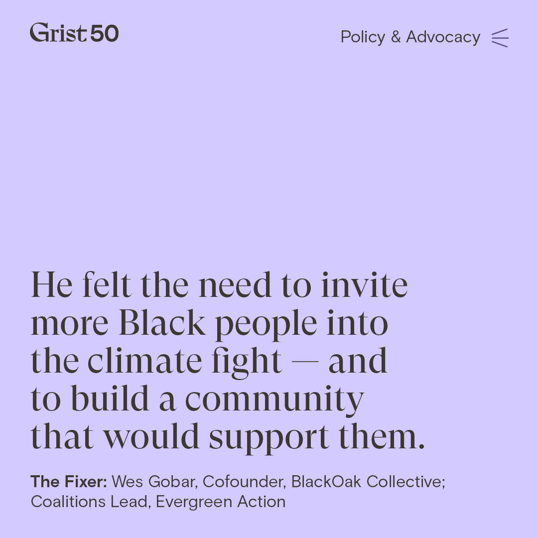 Our co-founder @wgobar was recognized by @Grist as 2022 #Grist50 Climate Fixer 👏🏾

“We know that people who are white and wealthier and better connected' are more likely to find success [....] 

“BlackOak is really trying to level the playing field there.” grist.org/fix/grist-50/2…