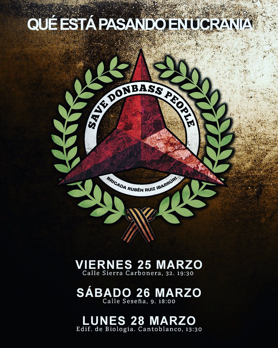 🔻CHARLAS🔻
Los días 25, 26 y 28 de marzo en distintas zonas de Madrid. 

Somos una brigada de solidaridad política y cultural que visitó las repúblicas populares de Donetsk y Lugansk, durante los primeros años del conflicto. #SaveDonbassPeople