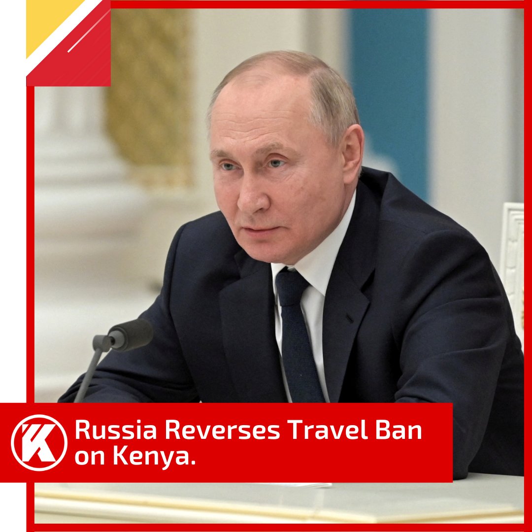 Kenyans's tweet photo. Russia reverses travel restrictions imposed on Kenyans in December 2021. https://t.co/qjL9jWCP4w