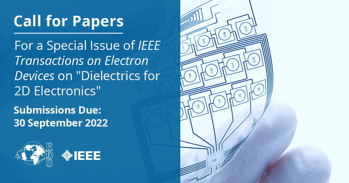 IEEEEDS's tweet photo. Call for papers for a special issue of the @IEEEorg Transactions on Electron Devices on "Dielectrics for 2D Electronics." Submit by 30 September 2022, https://t.co/PgcXLwEyQc
#dielectrics #2Delectronics https://t.co/R3P8t9rtoH