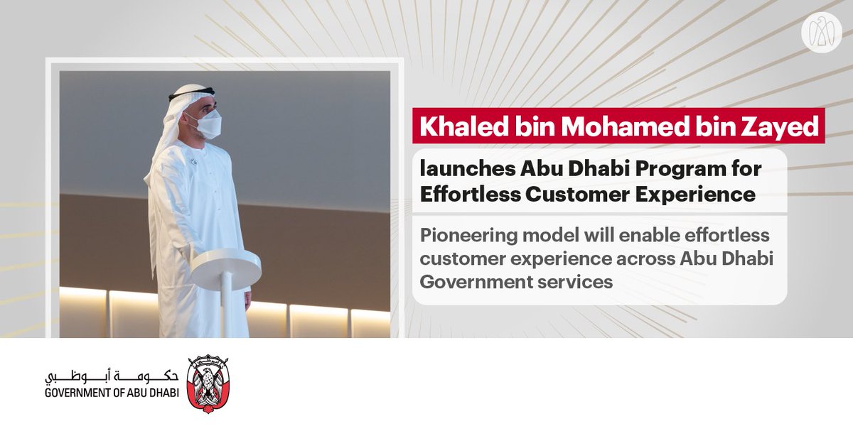 Khaled bin Mohamed bin Zayed has launched the Abu Dhabi Program for Effortless Customer Experience, a pioneering new model that will enable effortless customer experiences across Abu Dhabi Government and position the emirate as a leader in the field.