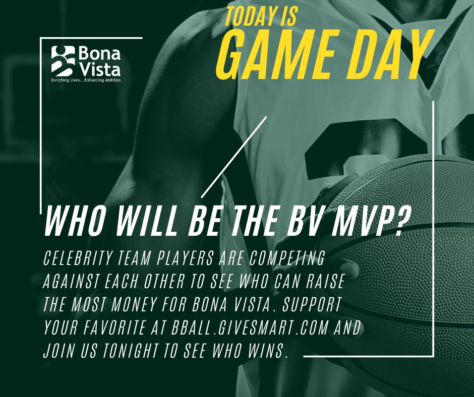 Celebrity team players are competing against each other to see who can raise the most money for Bona Vista and be named the BV MVP. Support your favorite at bball.givesmart.com and join us tonight to see who wins at 6:00 at Memorial Gym!