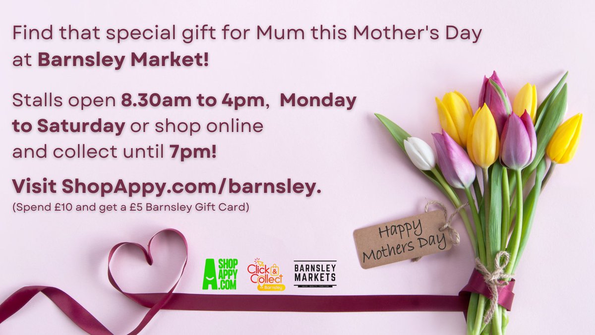 Looking for a special gift this Mother's Day? Look no further than Barnsley & District Markets, as our stalls are open from 8:30am to 4pm, Monday to Saturday. You can also shop online on ShopAppy, and collect until 7pm. Please visit ShopAppy.com/barnsley for more information.