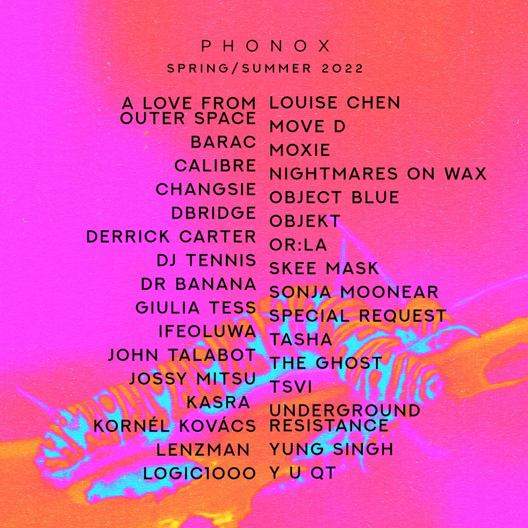 Phonox (@phonox_london) on Twitter photo Incoming over the next few months...
@orla_cd <a href="/sk33mask/">SKEE MASK</a> <a href="/PaulWoolford/">Paul Woolford</a> <a href="/Tsvisions/">TSVI</a> <a href="/y_u_qt/">y_u_qt</a> <a href="/DJMoxie/">DJ Moxie</a> @literallylogic @thenorthquarter <a href="/kasracritical/">Kasra</a> <a href="/JohnTalabot/">John Talabot</a> <a href="/giuliatess/">Giulia Tess</a> <a href="/dj_tennis/">Dj Tennis</a> <a href="/dBridge/">dBridge (Black Electric)</a>
phonox.co.uk Incoming over the next few months...
@orla_cd <a href="/sk33mask/">SKEE MASK</a> <a href="/PaulWoolford/">Paul Woolford</a> <a href="/Tsvisions/">TSVI</a> <a href="/y_u_qt/">y_u_qt</a> <a href="/DJMoxie/">DJ Moxie</a> @literallylogic @thenorthquarter <a href="/kasracritical/">Kasra</a> <a href="/JohnTalabot/">John Talabot</a> <a href="/giuliatess/">Giulia Tess</a> <a href="/dj_tennis/">Dj Tennis</a> <a href="/dBridge/">dBridge (Black Electric)</a>
phonox.co.uk