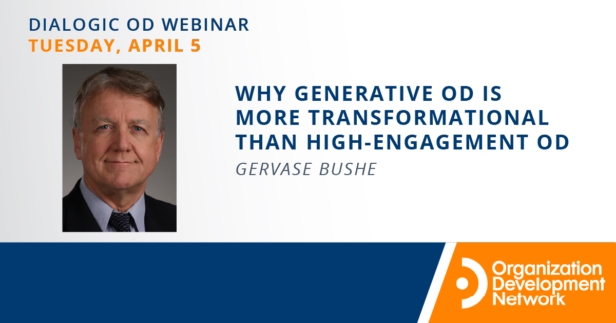 ODNetwork's tweet photo. Are you ready to learn about generative #changemodel? Join us April 5th for the Dialogic OD Webinar "Why Generative OD is More Transformational Than High-Engagement OD" presented by Gervase Bushe! Register today: https://t.co/ULd46fGuJO https://t.co/2KCYJIQ2gD