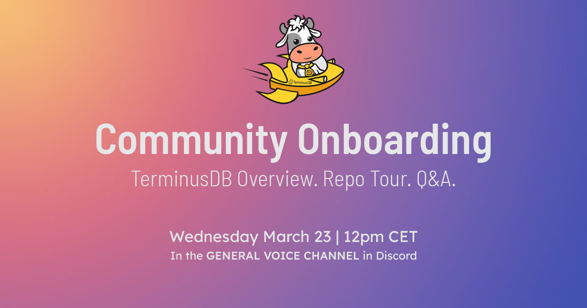 If you're new to TerminusDB and have any questions, or just want an overview and repo tour, attend the Community Onboarding call tomorrow at 12pm CET on Discord. - hubs.li/Q016sX8G0