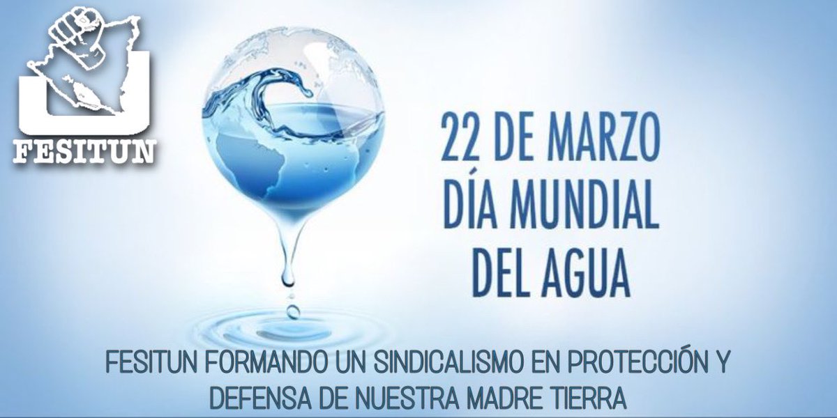 #22Marzo #FESITUN FORMANDO UN SINDICALISMO EN PROTECCIÓN Y DEFENSA DE NUESTRA MADRE TIERRA.
Día Mundial del Agua.
