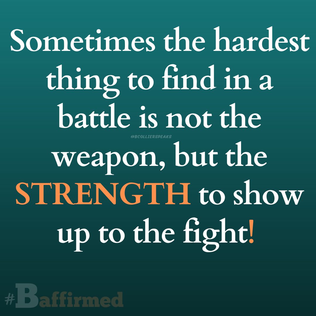 Every Day there is a New Battle!
We battle partners, co workers, traffic &amp; even our own selves. 

I Know It’s Hard &amp; You May want to just GIVE UP but …… You Have to Show Up‼️
You Can’t Win if You Don’t Show Up‼️
#Baffirmed