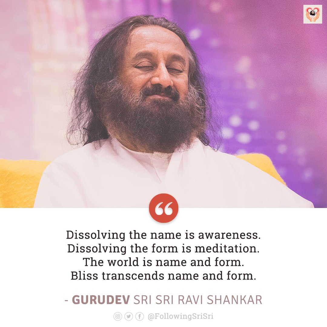 FollowingSriSri's tweet photo. Dissolving the name is awareness. Dissolving the form is meditation. The world is name and form. Bliss transcends name and form. - Gurudev @SriSri 

#WisdomCookies https://t.co/Vv1U6EzTEs