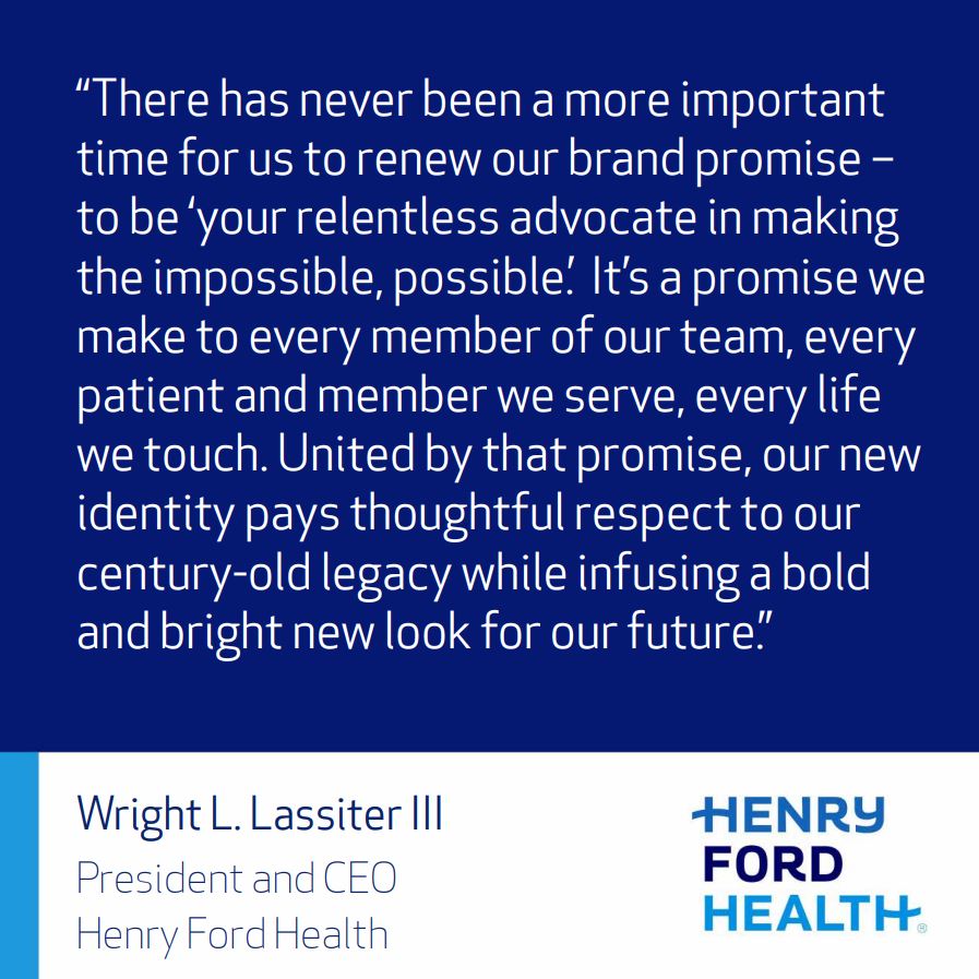 Today we revealed the new and dynamic way we will express how we live our mission to improve lives across Michigan and beyond. Learn more: ow.ly/gzzx50Ipn0M. <a href="/HFHS_WLassiter3/">Wright Lassiter, III</a>