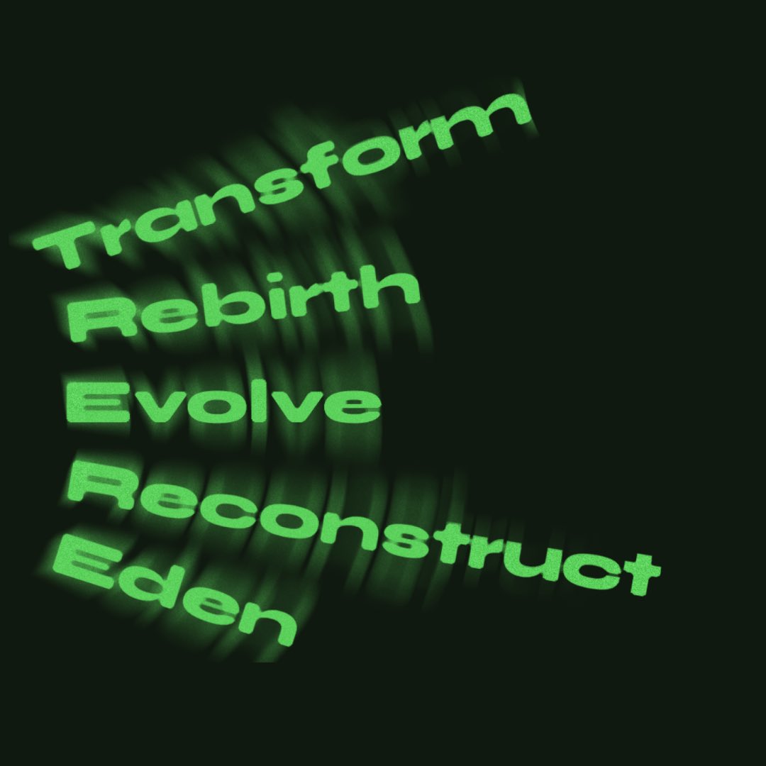 Introducing this year’s principles: transform, rebirth, evolve, reconstruct, eden.