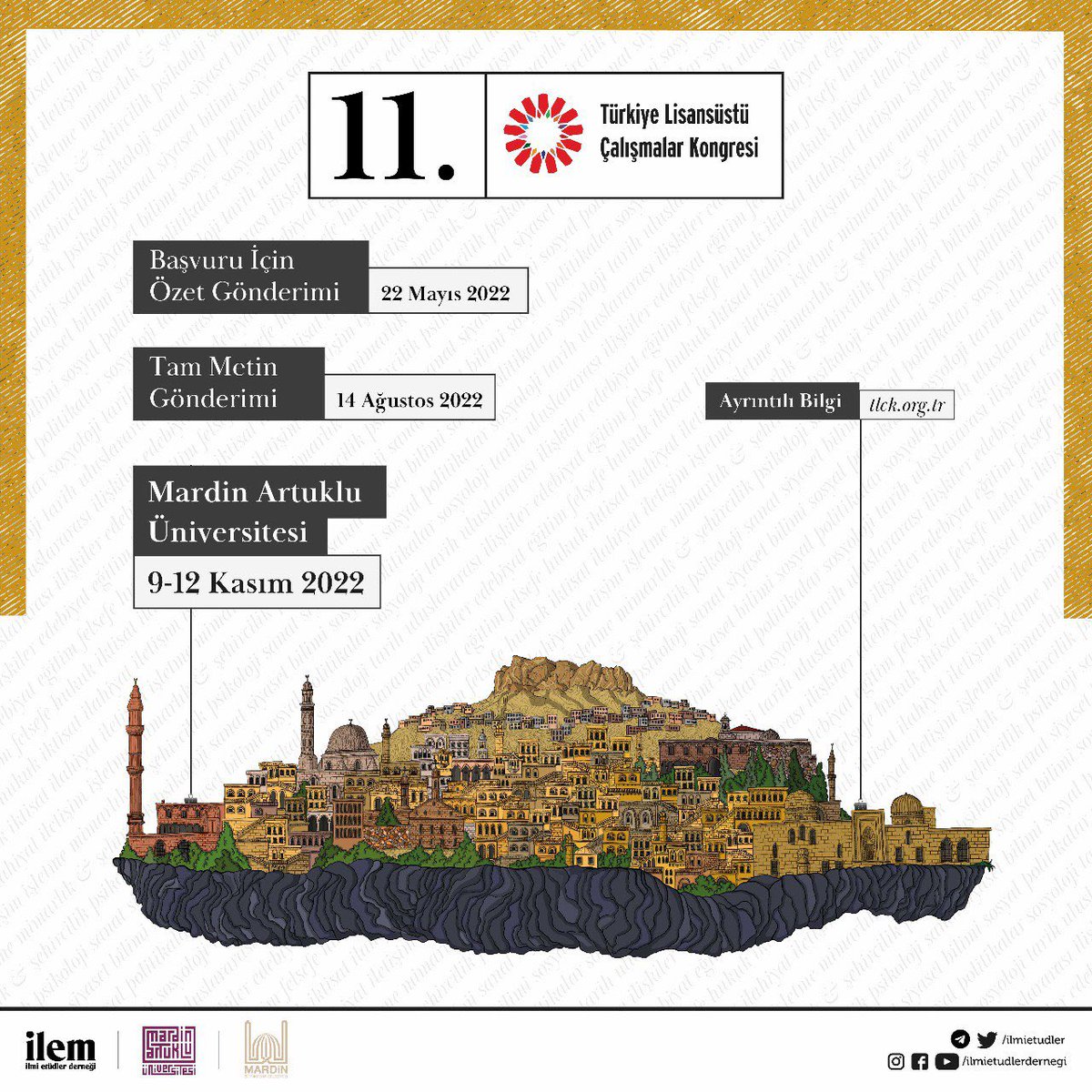 📣 11. Türkiye Lisansüstü Çalışmalar Kongresi için geri sayım başladı. 

💬 9-12 Kasım 2022’de Mardin Artuklu Üniversitesi’nin ev sahipliğinde ve Mardin Büyükşehir Belediyesi’nin destekleriyle gerçekleşecek kongreye başvurularınızı bekliyoruz.

👉 tlck.org.tr