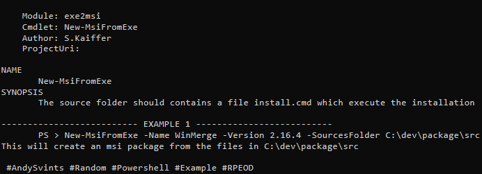 AndySvints's tweet photo. #Module: exe2msi
#Cmdlet: New-MsiFromExe
Author: S.Kaiffer
ProjectUri:
PS > New-MsiFromExe -Name WinMerge -Version 2.16.4 -SourcesFolder C:\dev\package\src
This will create an msi package from the files in C:\dev\package\src
#AndySvints #Random #Powershell #Example #RPEOD https://t.co/2DFNWNKV2y