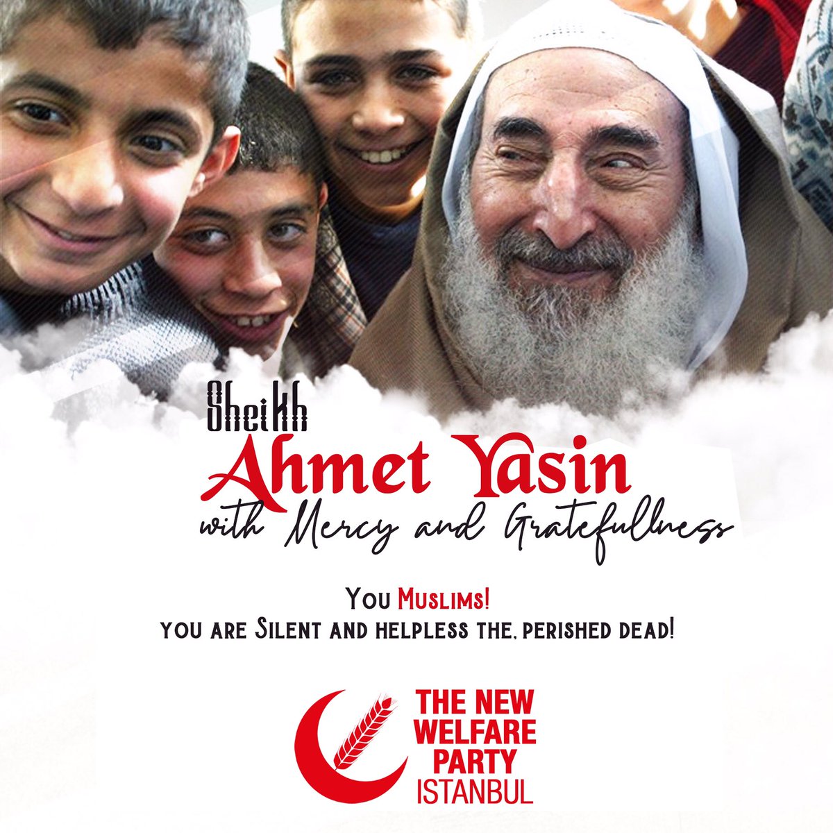 We commemorate Sheikh Ahmed Yasin with mercy and gratitude, who was murdered by missiles after the morning prayer by an Israeli war helicopter.