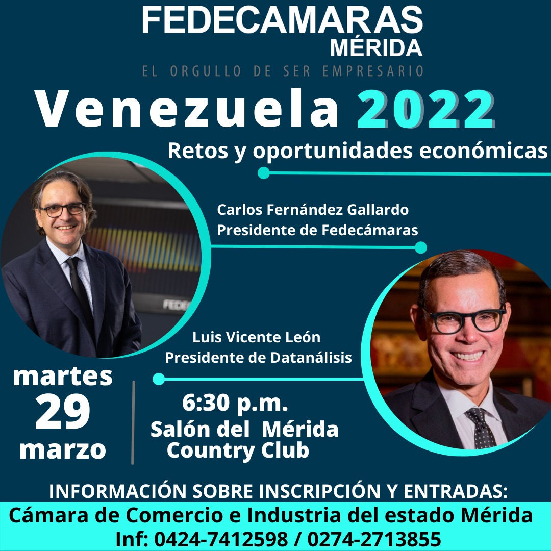 fedecamarasmrd's tweet photo. Este martes 29/03/2022 en Mérida @luisvicenteleon @datanalisis y @carfernandezga @fedecamaras la Conferencia Venezuela 2022, Retos y Oportunidades Económicas 
#Retosyoportunidades #Venezuela2022 https://t.co/d1wpkGjTiR