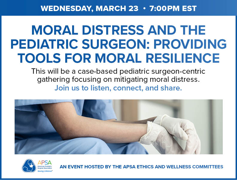 Join us tomorrow, 3/23 at 7PM ET for Moral Distress and the Pediatric Surgeon: Providing Tools for Moral Resilience — hosted by the Ethics + Wellness Committees!