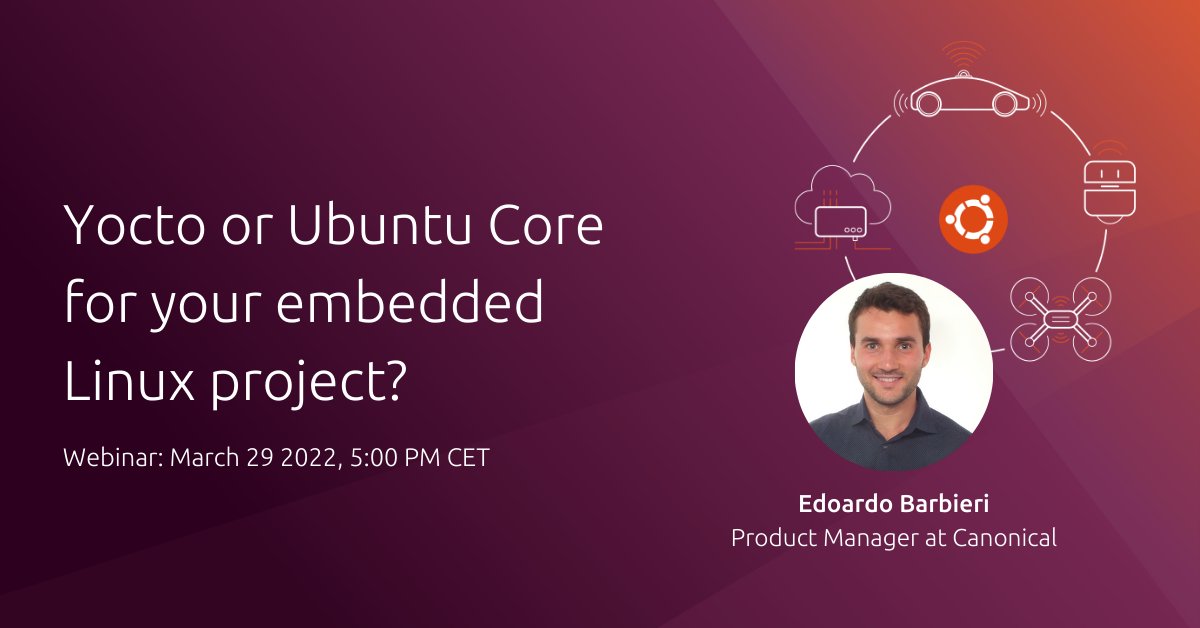 Canonical's tweet photo. Which OS is best for #embedded systems? Register to find out: March 29 2022, 5:00 PM CET #IoT #EmbeddedLinux #webinar https://t.co/Q0V7bY9NE6 https://t.co/OWwsHPxJe7