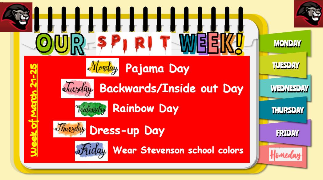 Stevenson Lions have earned a spirit week (March 21st-25th) as a reward for being respectful, responsible, and problem-solvers!