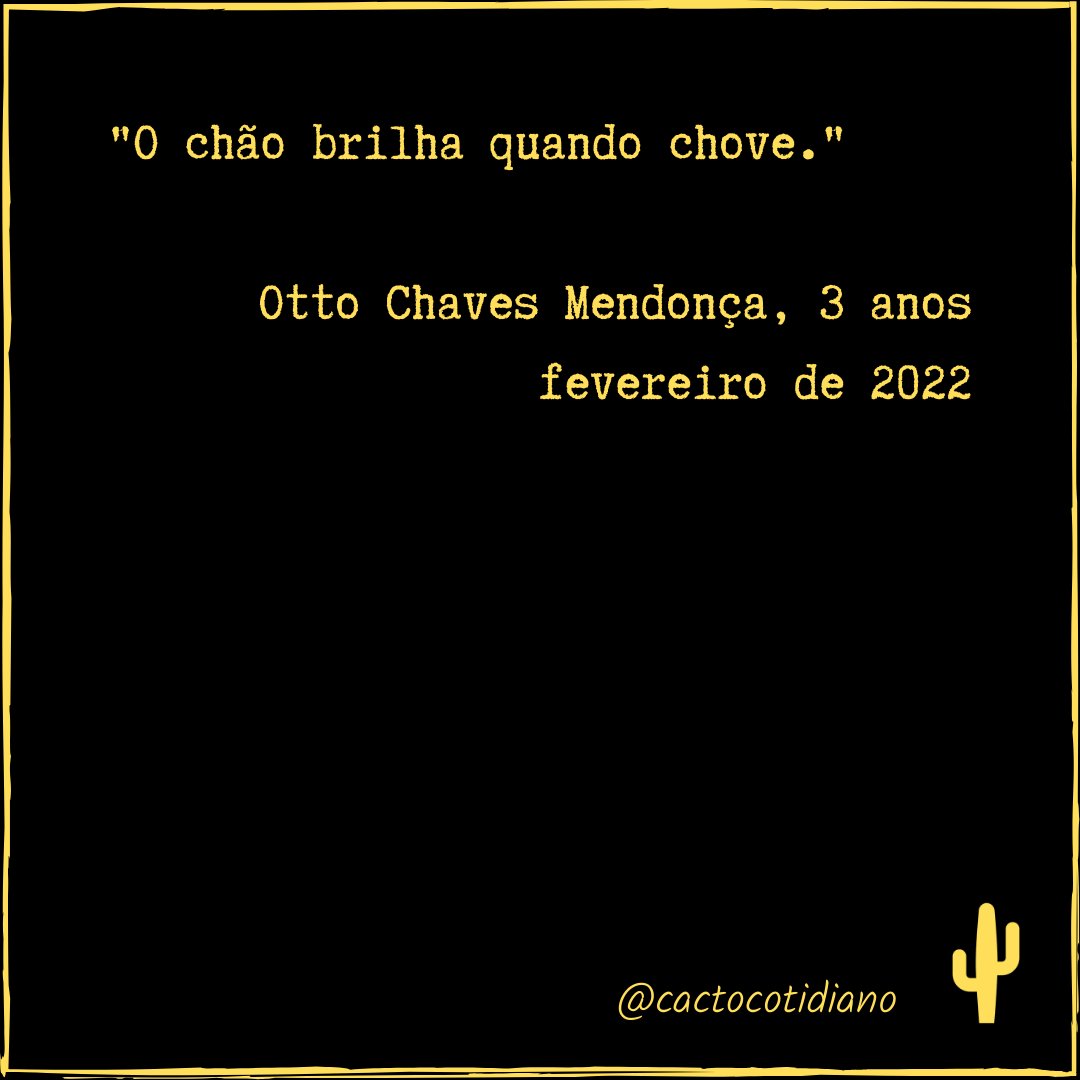 cactocotidiano's tweet photo. "O chão brilha quando chove."

Otto Chaves Mendonça, 3 anos, fevereiro de 2022

#cactocotidiano #curtaliteratura #escrita #literatura #poema #poesia #verso

#chão #brilha #chove #brilho #chuva https://t.co/gxiLqE6lmY
