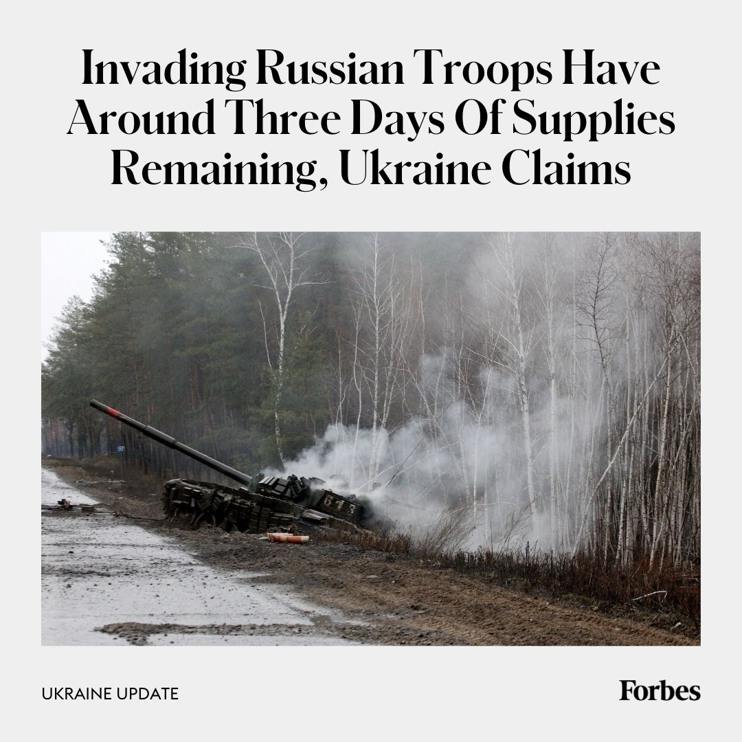 Forbes's tweet photo. The invading Russian forces currently operating inside Ukrainian territory have no more than three days worth of food and ammunition left, the Ukrainian Defense Ministry claimed in its daily situational update on Tuesday. https://t.co/VD5vEZOsJt #Russia #Ukraine https://t.co/xxIwKPgW2n