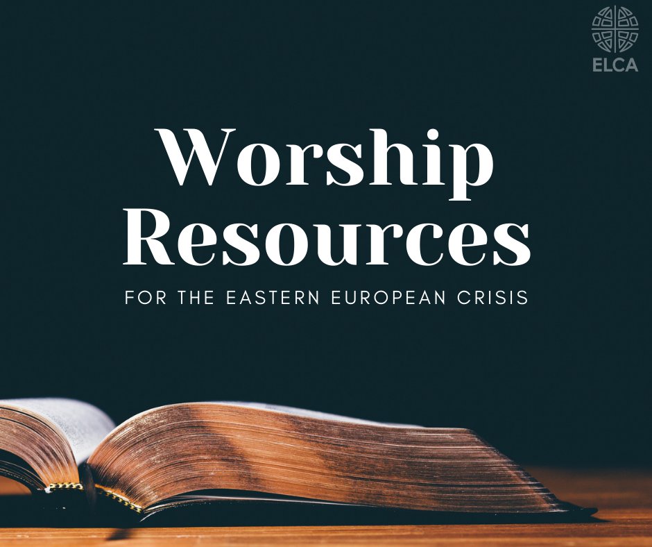 A bible is sitting open on a wooden tabletop at the bottom of the image. Large white text against a dark blue background read, "Worship Resources for the Eastern European Crisis" in the center of the image. The ELCA Brandmark in white is in the top right corner.