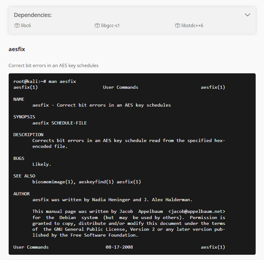 This program illustrates a technique for correcting bit errors in an AES key schedule. It should be used with the output of the aeskeyfind program.

How to install: 
root@kali~# sudo apt install aesfix