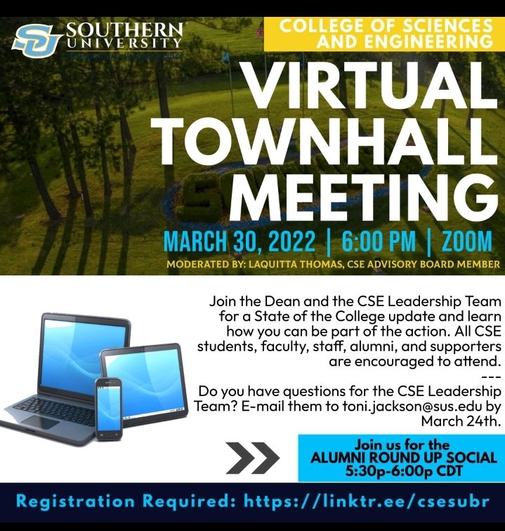 Southern Univ College of Sciences and Engineering Zoom Meeting - Wed Mar 30, 2022. Alumni Roundup  5:30PM Central.
*Townhall Meeting: 6PM Central.
REGISTRATION LINK:
linktr.ee/csesubr
#CSESUBR