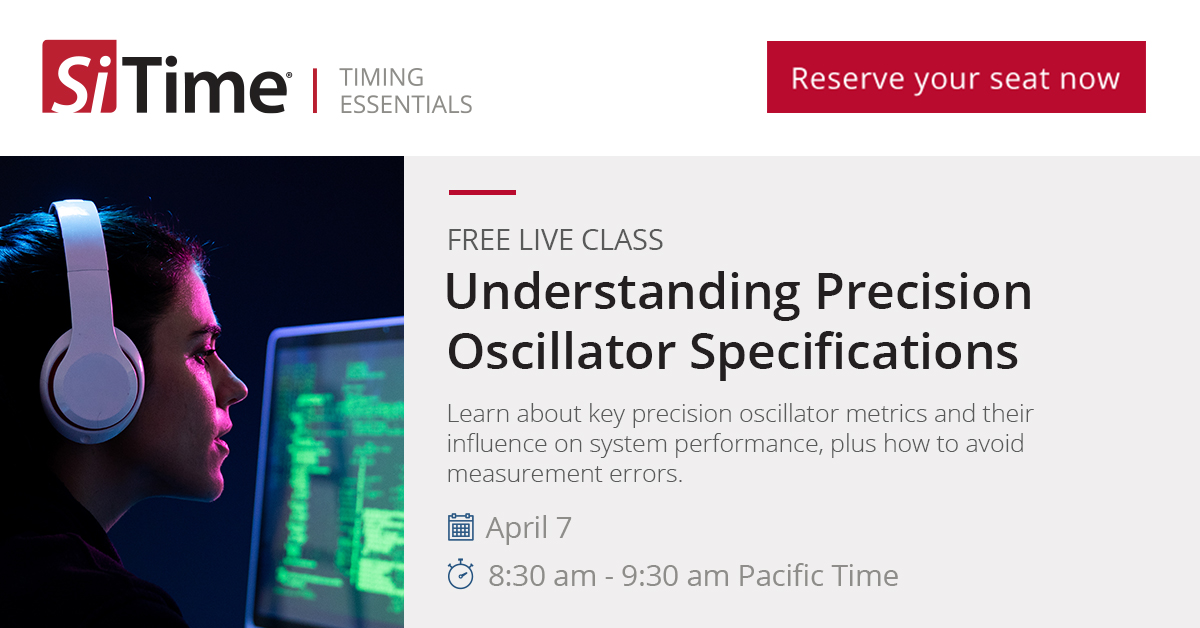SiTimeCorp's tweet photo. Need to know what metrics have the most impact on system performance? Join Timing Essentials' FREE live class on April 7 at 8:30 AM Pacific Time to learn more. Reserve your seat now: https://t.co/CH3iYCtDmG #LiveClass #FreeClass #PrecisionOscillator #Oscillator #MEMS #Measurement https://t.co/nYyjjvAhJy