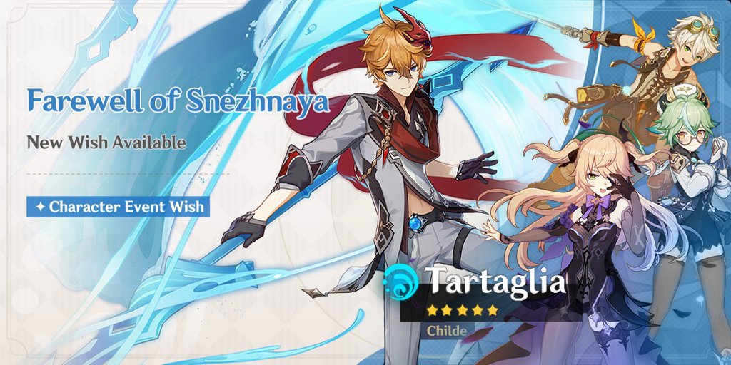 Event Wish "Farewell of Snezhnaya" will now be available after the Version 2.6 update!

In substitute of the planned Kamisato Ayato banner, the event-exclusive 5-star character "Childe" Tartaglia (Hydro) will get a huge drop-rate boost!

#GenshinImpact