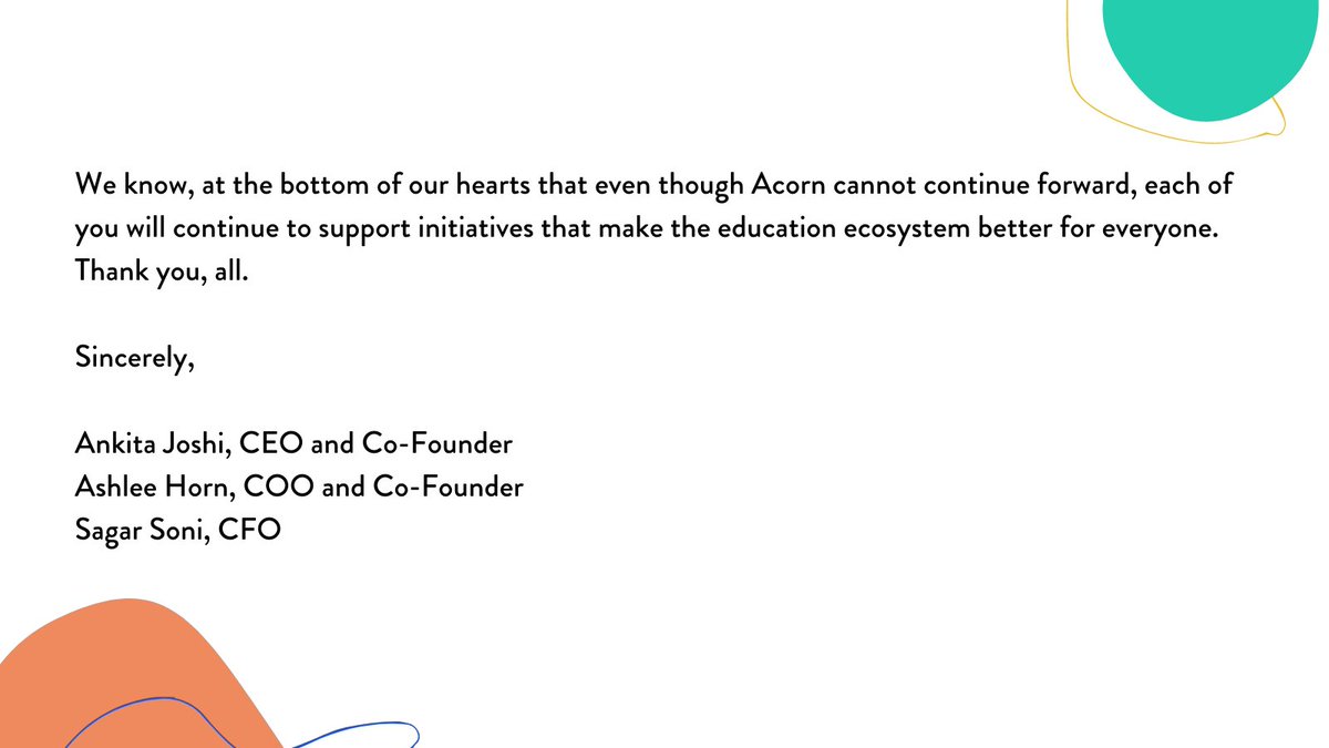 Dear All, 

It is with great sadness that we are announcing that Acorn will be permanently closing down effective on March 22, 2022.

Sincerely, 
Ankita Joshi, CEO &amp; Co-Founder
Ashlee Horn, COO &amp; Co-Founder
Sagar Soni, CFO

Full Statement can be found at acornlabs.org