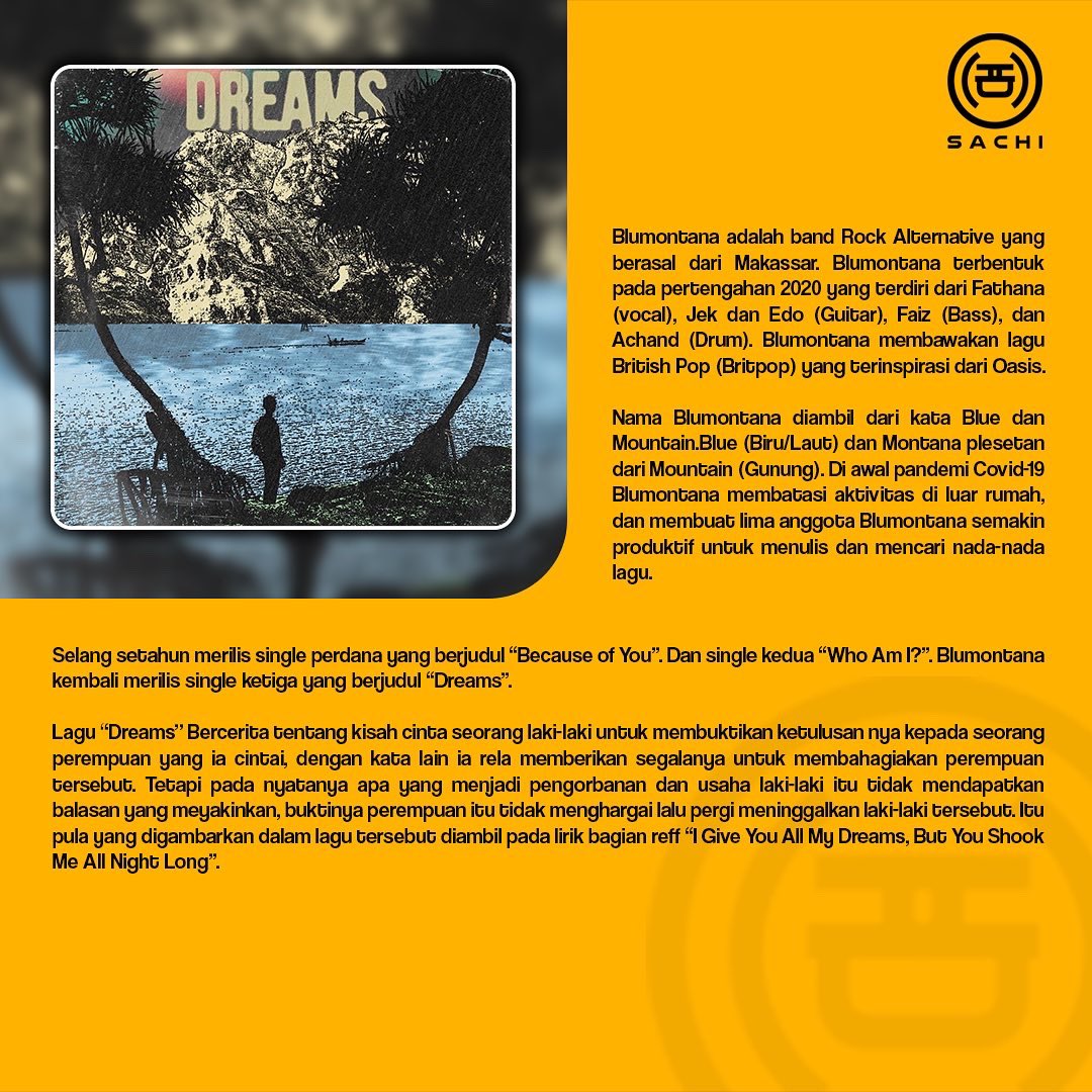 Belum lama ini @Blumontana4 melepas single terbaru dengan tajuk "Dreams". Sebuah lagu yang mengangkat kisah perjuangan untuk sang kekasih yang berakhir sia-sia.

Satu nomor dari grup alternatif rock yang pas didengarkan kapan saja.