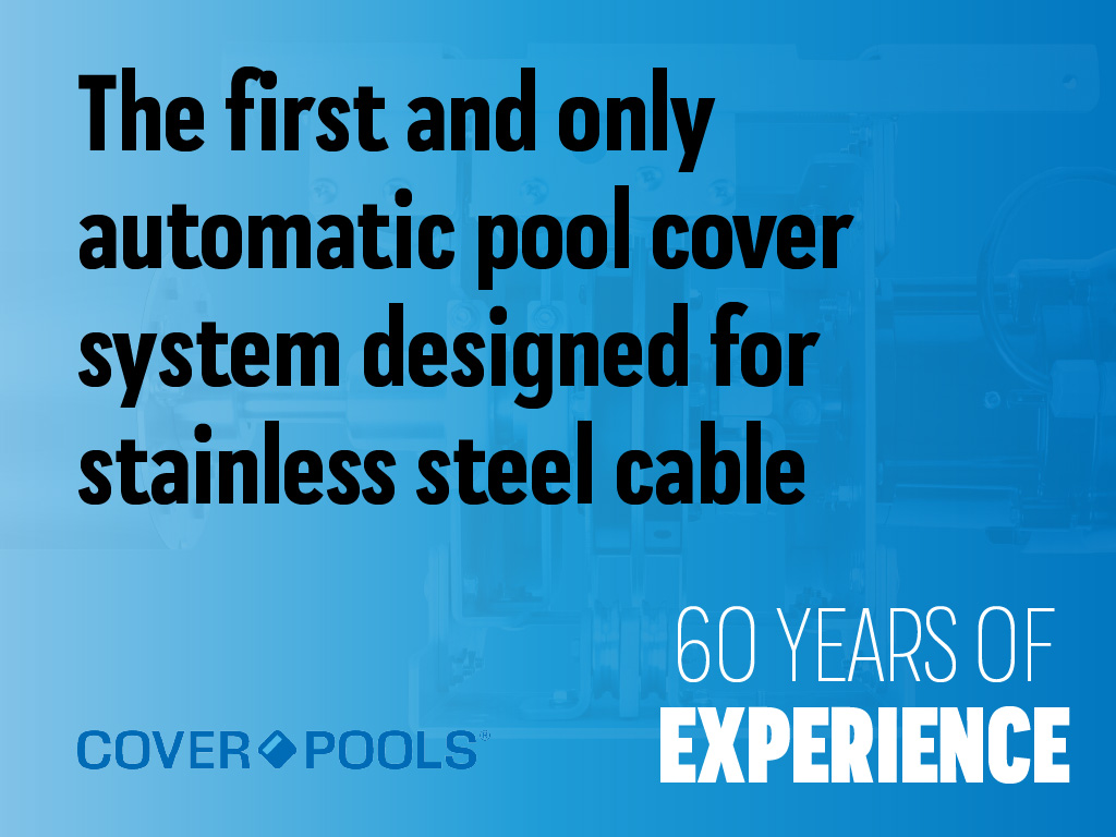 Cover-pools has been leading the way for over 60 years, inventing the automatic pool cover. Then inventing the first pool cover stainless steel cable system. >>>>>>> coverpools.com/t4