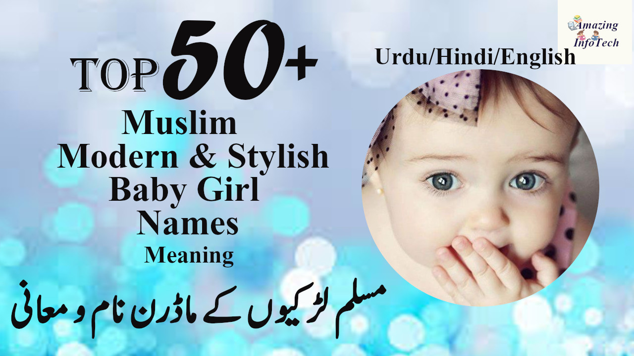 Baby InfoTech on X: Top 50 Modern & Stylish Islamic/Muslim Baby Girl Names  With Meaning Link: Link:  Tags:#baby #girl #names #top #babygirl #topbabygirlnames #latestgirlnames  #newgirlnames #AdnanSiddiqui