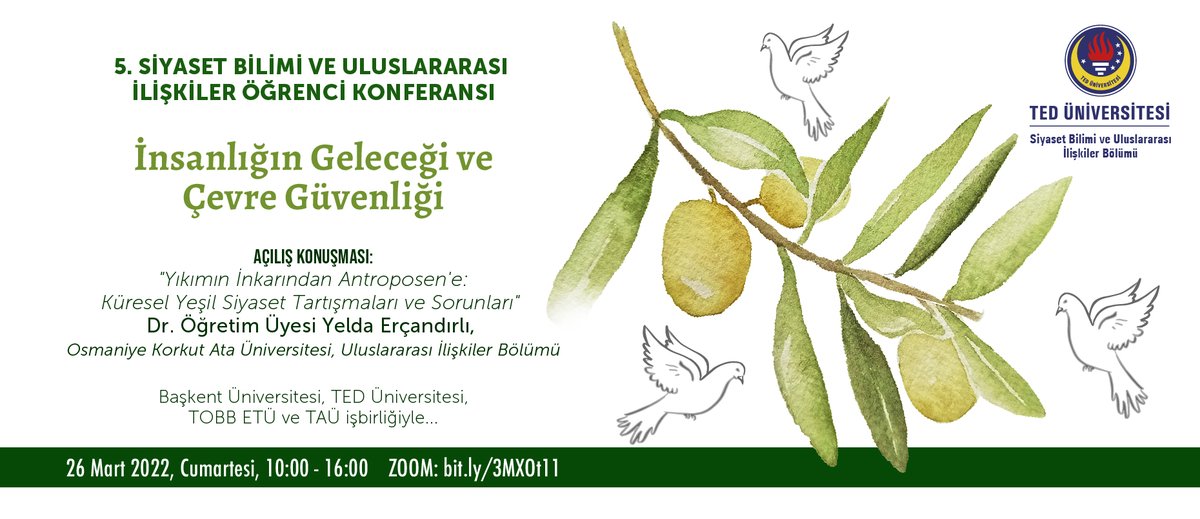 5. Siyaset Bilimi ve Uluslararası İlişkiler Öğrenci Konferansı 26 Mart 2022'de çevrimiçi olarak gerçekleştirilecek. TEDÜ, TAÜ, TOBB ETÜ ve Başkent Üniversitesi öğrencilerinin konuşmacı olduğu konferansın konusu "İnsanlığın Geleceği ve Çevre Güvenliği" olacak.