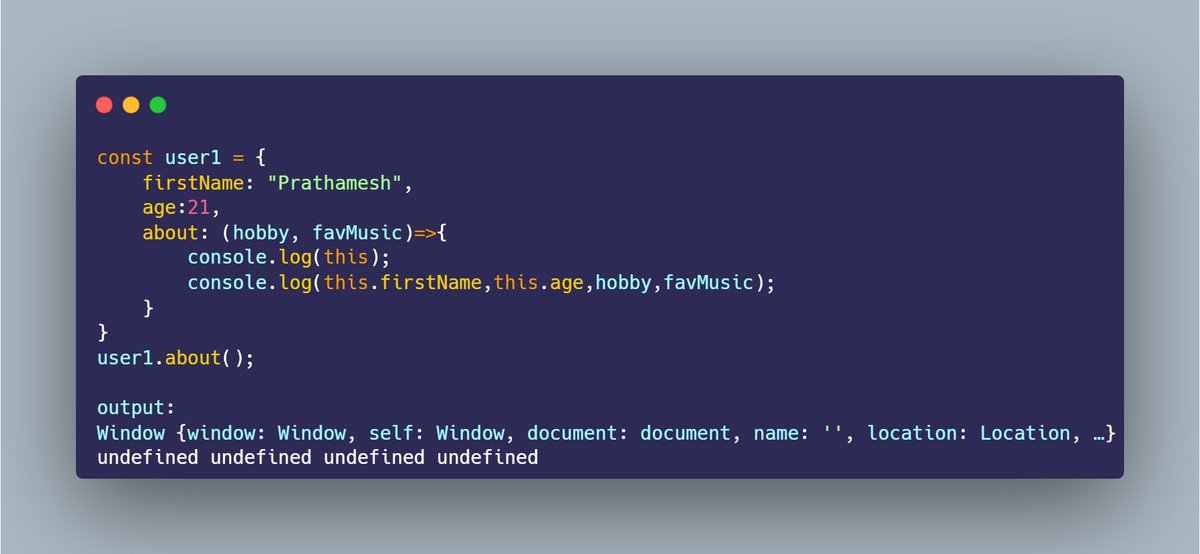 2xprathamesh's tweet image. 🔥JS Pro Tip🔥

An arrow function does not have a &quot;this&quot; keyword in its environment, thus it refers to one level up.

In the below example arrow function refers to &quot;this&quot; a level up which is &quot;window&quot; :
#javascript #100DaysOfCode #100DaysOfWeb